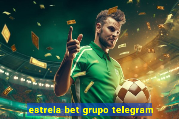 estrela bet grupo telegram